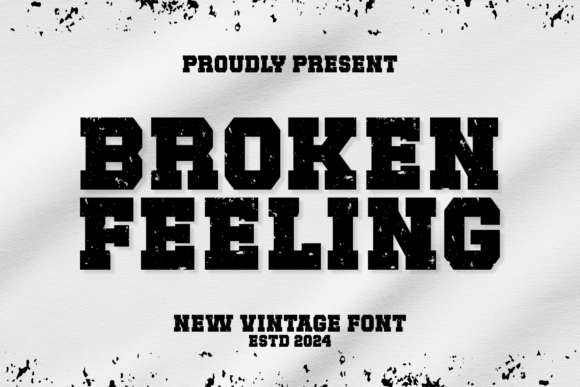 Broken Feeling: A Font for Modern Vintage Campaigns