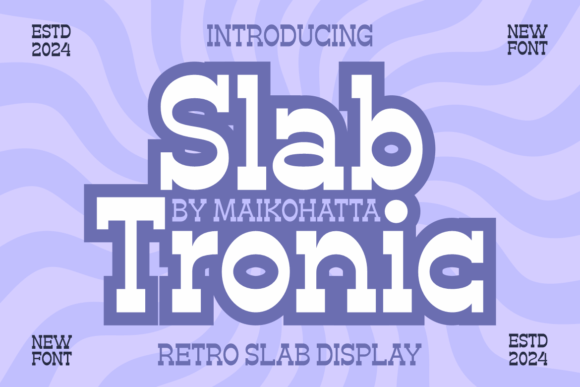 Slab Tronic: A Joyful and Cheerful Font for Editorial Design