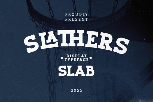 Slathers: The Perfect Slab Serif Font for Creative Makers